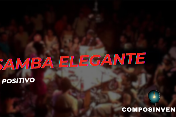 Samba elegante e Positivo